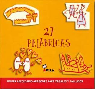 Crítica literaria: «27 palabricas. Primer abecedario aragonés para zagales y talludos» Crítica literaria