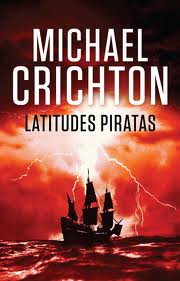 Crítica literaria: «Latitudes piratas», de Michael Crichton