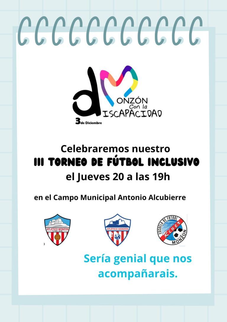 Monzón con la Discapacidad 3 de diciembre celebra este jueves el III Torneo de fútbol por la inclusión Torneo de fútbol por la inclusión Monzón