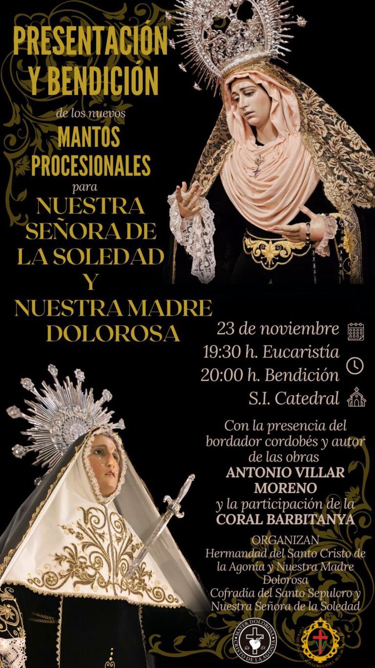 Presentación y bendición de los mantos procesionales de Nuestra Señora de la Soledad y de Nuestra Madre Dolorosa