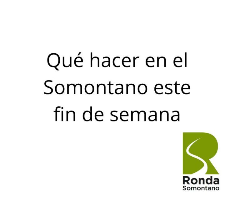 Qué hacer en el Somontano y alrededores este fin de semana, 22 y 23 de febrero
