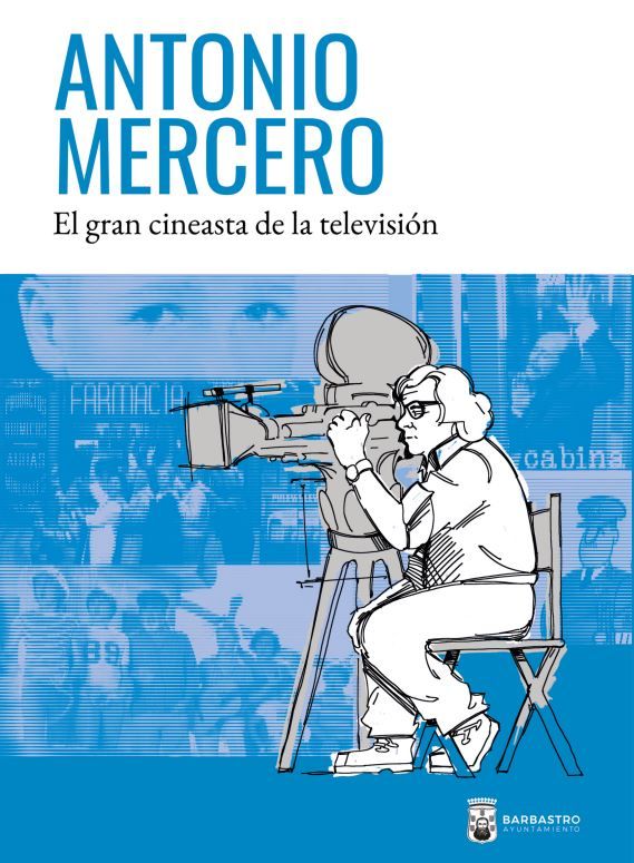 Barbastro rinde tributo a Antonio Mercero Antonio Mercero barbastro